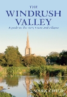 Book Cover for The Windrush Valley by Mark Child