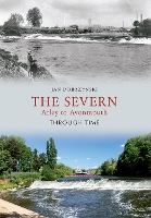 Book Cover for The Severn Arley to Avonmouth Through Time by Jan Dobrzynski