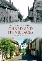 Book Cover for Chard and Its Villages Through Time by Frank Huddy, Jeff Farley