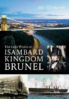 Book Cover for The Lost Works of Isambard Kingdom Brunel by John Christopher