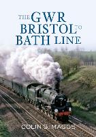 Book Cover for The GWR Bristol to Bath Line by Colin Maggs