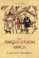 Book Cover for The Anglo-Saxon Kings by Timothy Venning