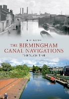 Book Cover for The Birmingham Canal Navigations Through Time by R H Davies