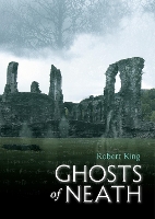 Book Cover for Ghosts of Neath by Robert King