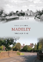 Book Cover for Madeley Through Time by Tony Lancaster