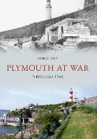 Book Cover for Plymouth at War Through Time by Derek Tait