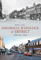 Book Cover for Sandbach, Wheelock & District Through Time by Paul Hurley