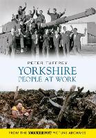 Book Cover for Yorkshire People at Work by Peter Tuffrey