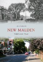 Book Cover for New Malden Through Time by Tim Everson