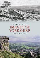 Book Cover for Images of Yorkshire Through Time by Alan Whitworth