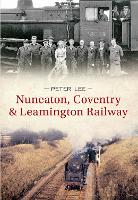 Book Cover for Nuneaton, Coventry & Leamington Railway by Peter Lee