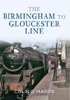 Book Cover for The Birmingham to Gloucester Line by Colin Maggs