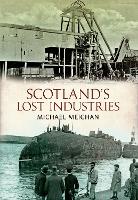 Book Cover for Scotland's Lost Industries by Michael Meighan