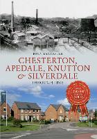 Book Cover for Chesterton, Apedale, Knutton & Silverdale Through Time by Tony Lancaster