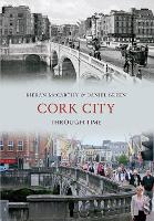 Book Cover for Cork City Through Time by Kieran McCarthy, Daniel Breen