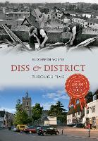 Book Cover for Diss & District Through Time by Elizabeth Walne