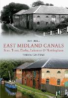 Book Cover for East Midland Canals Through Time by Ray Shill