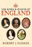 Book Cover for The Kings and Queens of England by Robert J. Parker