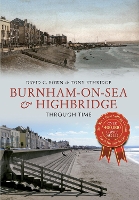 Book Cover for Burnham-on-Sea & Highbridge Through Time by David C Bown, Tony Etheridge