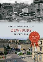 Book Cover for Dewsbury Through Time by John Ketton, Stuart Hartley