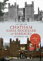 Book Cover for Chatham Naval Dockyard & Barracks Through Time by Clive Holden