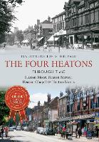 Book Cover for The Four Heatons Through Time by Phil Page, Ian Littlechilds