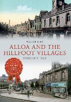 Book Cover for Alloa and the Hillfoot Villages Through Time by Walter Burt