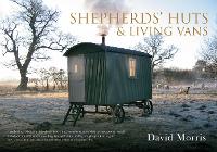 Book Cover for Shepherds' Huts & Living Vans by David Morris