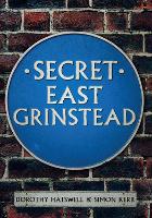 Book Cover for Secret East Grinstead by Dorothy Hatswell, Simon Kerr