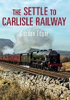 Book Cover for The Settle to Carlisle Railway by Gordon Edgar