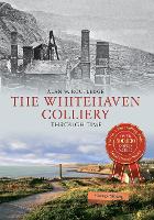 Book Cover for The Whitehaven Colliery Through Time by Alan W. Routledge