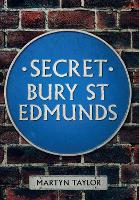 Book Cover for Secret Bury St Edmunds by Martyn Taylor