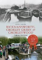 Book Cover for Rickmansworth, Croxley Green & Chorleywood Through Time by John Cooper