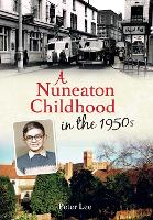 Book Cover for A Nuneaton Childhood in the 1950s by Peter Lee