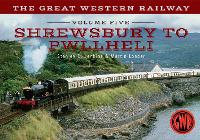 Book Cover for The Great Western Railway Volume Five Shrewsbury to Pwllheli by Stanley C. Jenkins, Martin Loader