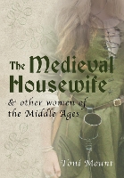 Book Cover for The Medieval Housewife by Toni Mount