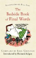 Book Cover for The Bedside Book of Final Words by Sir Richard Stilgoe