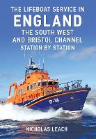 Book Cover for The Lifeboat Service in England: The South West and Bristol Channel by Nicholas Leach
