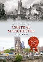 Book Cover for Central Manchester Through Time by Jean & John Bradburn