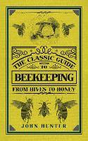 Book Cover for The Classic Guide to Beekeeping by John Hunter