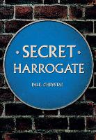 Book Cover for Secret Harrogate by Paul Chrystal