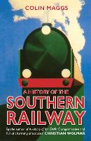 Book Cover for A History of the Southern Railway by Colin Maggs