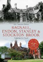 Book Cover for Bagnall, Endon, Stanley & Stockton Brook Through Time by Neil Collingwood