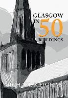 Book Cover for Glasgow in 50 Buildings by Michael Meighan