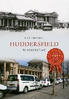 Book Cover for Huddersfield Through Time by Paul Chrystal