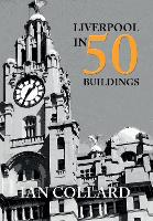 Book Cover for Liverpool in 50 Buildings by Ian Collard