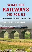 Book Cover for What the Railways Did For Us by Stuart Hylton