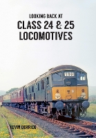 Book Cover for Looking Back At Class 24 & 25 Locomotives by Kevin Derrick