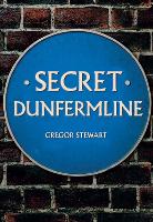 Book Cover for Secret Dunfermline by Gregor Stewart