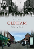 Book Cover for Oldham Through Time by Steven Dickens